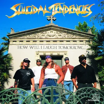 How Will I Laugh Tomorrow When I Can't Even Smile Today by Suicidal Tendencies