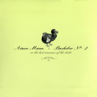 Bachelor No. 2 (Or, The Last Remains of the Dodo) by Aimee Mann