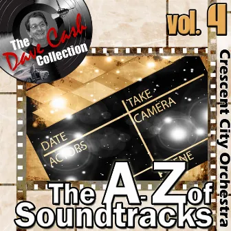 The A to Z of Soundtracks Vol. 4 - [The Dave Cash Collection] by Crescent City Orchestra