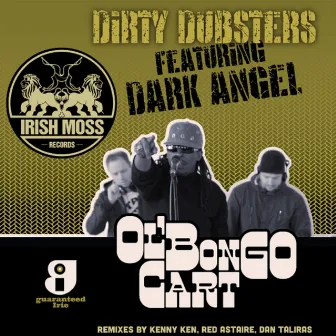 Ol Bongo Cart (feat. Dark Angel) by Dirty Dubsters