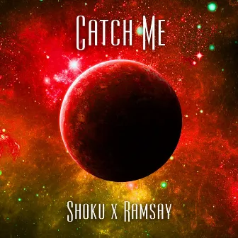 Catch ME by Shoku