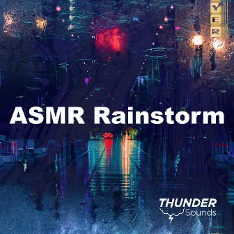 ASMR Rainstorm by Thunder Sounds