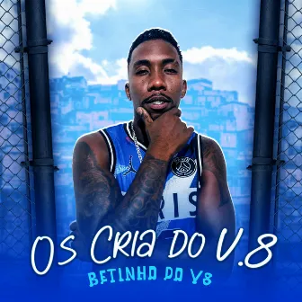 Os Cria do V8 by Betinho do V8