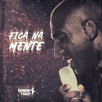 Fica na Mente by Spark Trap