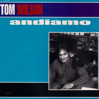 Andiamo by Tom Wilson