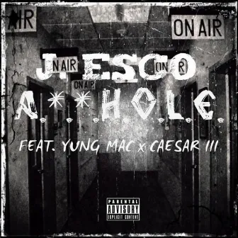 A.S.S.H.O.L.E. by J. Esco Aka King Prime