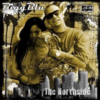 The Northside by Bigg Blu