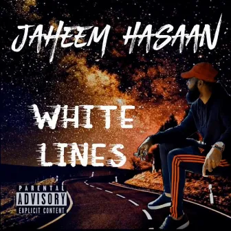 White Lines by Jaheem Hasaan