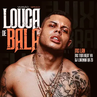 LOUCA DE BALA (Speed) by DJ LUKINHAS DA ZS