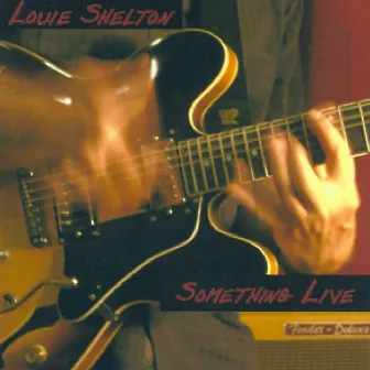 Something Live by Louie Shelton