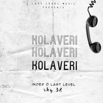 KOLAVERI by Inder D Last Level