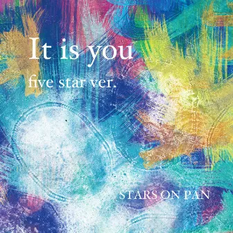 It is you (five star ver.) by STARS ON PAN