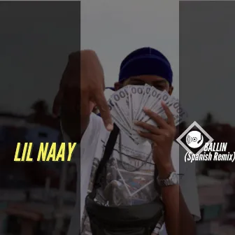 Balliin (Remix) by Lil Naay