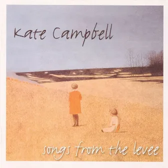 Songs From The Levee by Kate Campbell