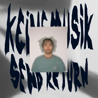 Send Return by Keinemusik