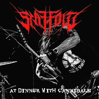 At Dinner with Cannibals by Scaffold