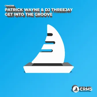 Get Into The Groove by Patrick Wayne