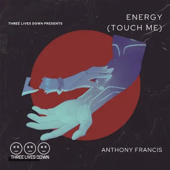 Energy (Touch Me) by Close Mouth Open Ears