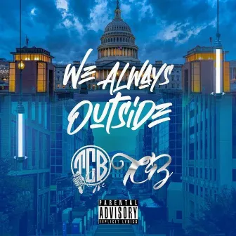 We Always Outside (TCB) by Dj NoMee