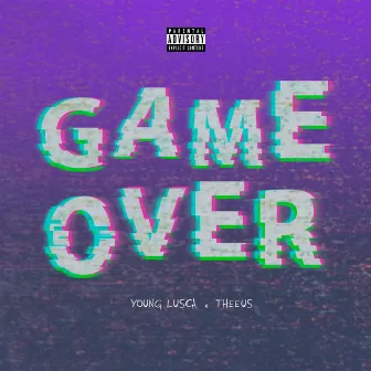 Game Over by Theeus