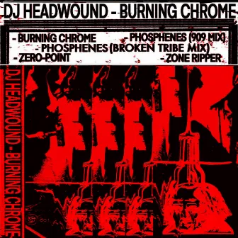 BURNING CHROME by DJ Headwound