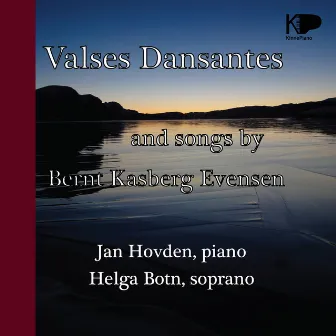 Valses Dansantes and Songs by Bernt Kasberg Evensen by Jan Hovden