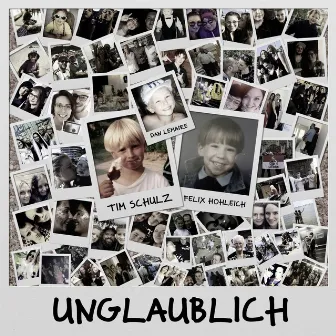 Unglaublich by Felix Hohleich