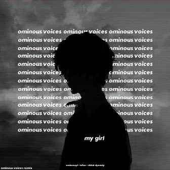 my girl (Ominous Voices Remix) by OminousyL