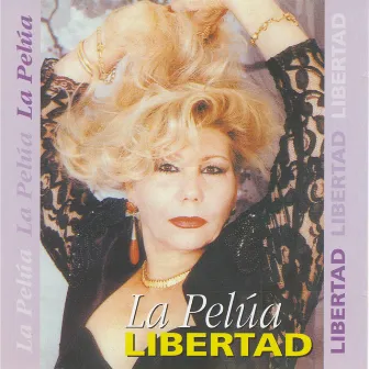 Libertad by La Pelúa