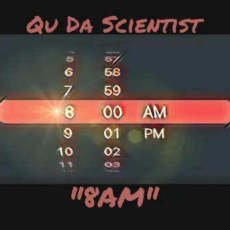 8am by Qu Da Scientist