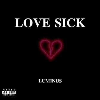 Love Sick by Luminus