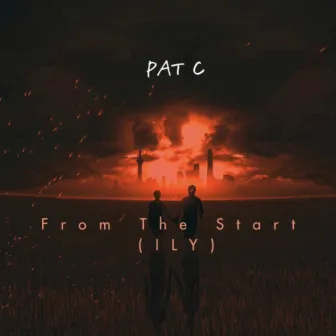 From the Start (Ily) [Radio Edit] by Pat C