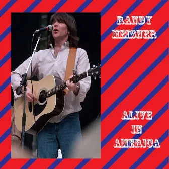 Alive In America by Randy Meisner