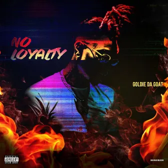 No Loyalty by Goldie