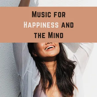 Music for Happiness and the Mind by Unknown Artist