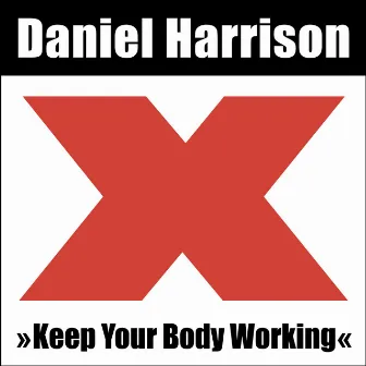 Keep Your Body Working by Daniel Harrison