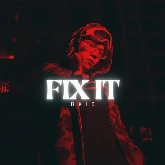 Fix It by DKid