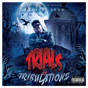 Trials & Tribulations Disc.1 by Monster Loco