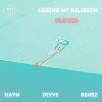 Losing My Religion (Slowed) by HAYM