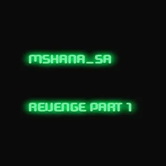 Revenge, Pt. 1 by Mshana_SA