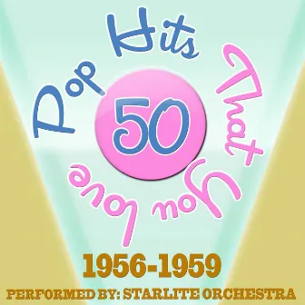 50s Pop Songs That You Love-1956-1959 by The Starlite Orchestra