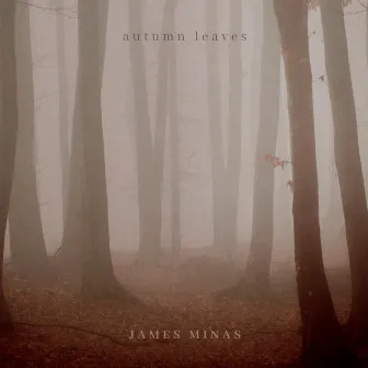 Autumn Leaves by James Minas