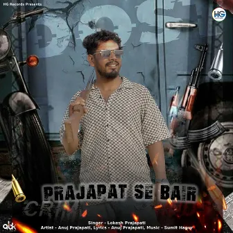 Prajapat Se Bair by Anuj Prajapati