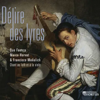 Délire des lyres: Chant au luth et à la viole by Marco Horvat