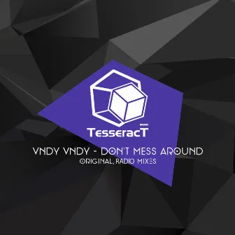 Don't Mess Around by Vndy Vndy