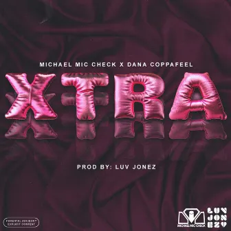 Xtra by Michael Mic Check