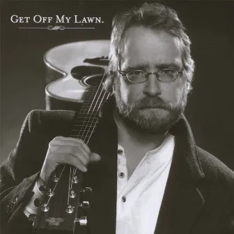 Get Off My Lawn by David Stoddard