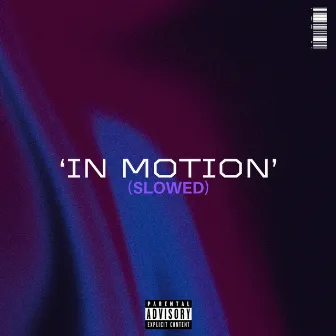 In Motion (Slowed) by CZ Babyy