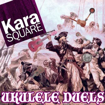 Ukulele Duels by Kara Square