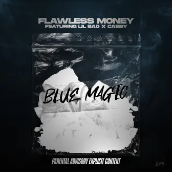 Blue Magic (feat. Cabby & Lil Bad) by Flawless Money